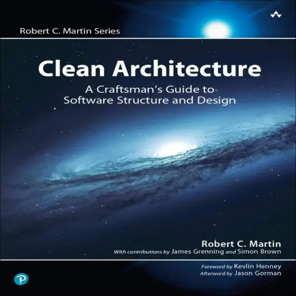 Clean Architecture: A Craftsman's Guide to Software Structure and Design (Robert C. Martin Series) 1st Edition