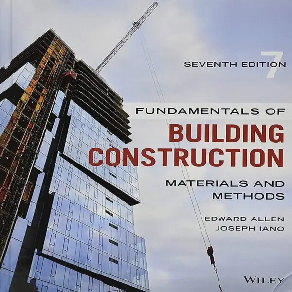 Fundamentals of Building Construction: Materials and Methods 7th Edition