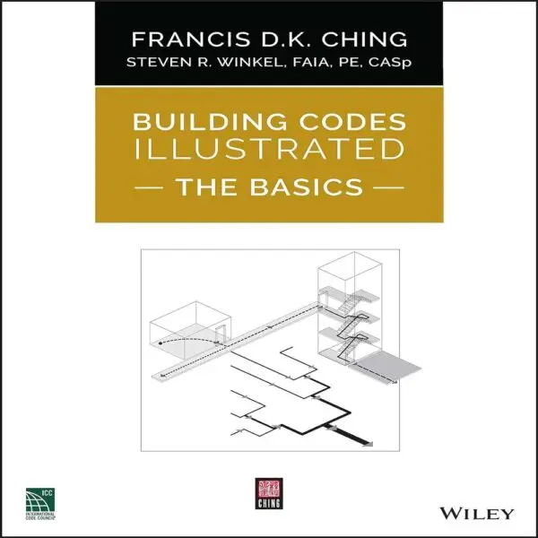 Building Codes Illustrated: The Basics:  1st Edition