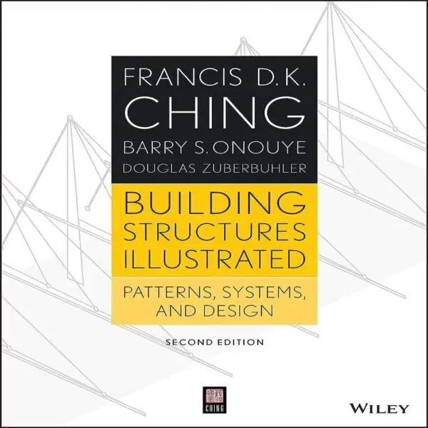 Building Structures Illustrated: Patterns, Systems, and Design 2nd Edition