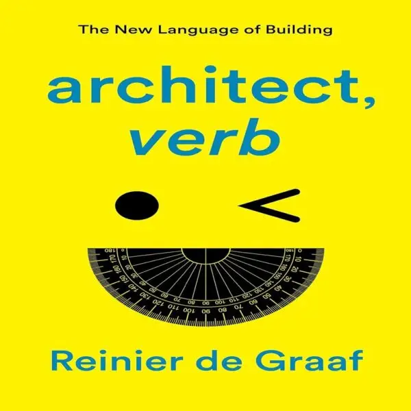 architect, verb.: The New Language of Building