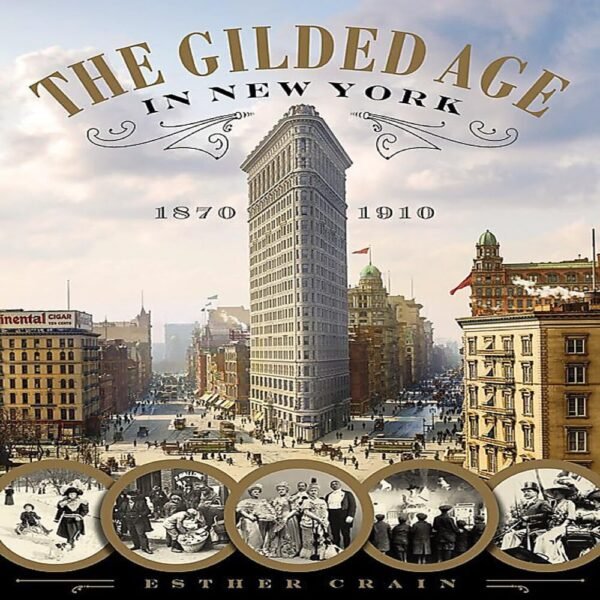 The Gilded Age in New York, 1870-1910